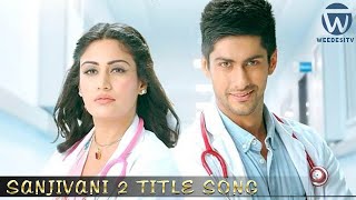 Sanjivani 2 Title Song  Surbhi Chandna Namit Khanna Mohnish Bahl [upl. by Irolav671]