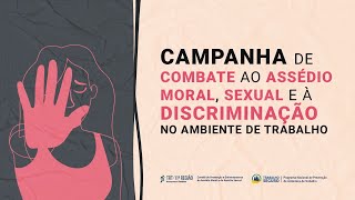 Campanha de combate ao assédio moral sexual e à discriminação no ambiente de trabalho [upl. by Asirret697]