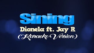 SINING  Dionela ft JR KARAOKE VERSION [upl. by Leola]