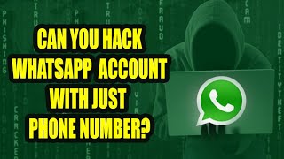 Can someone hack WhatsApp with just knowing phone number [upl. by Kristofer344]