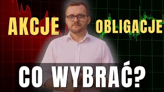 OBLIGACJE vs AKCJE  Czy Obligacje są lepsze od Akcji [upl. by Zerdna898]