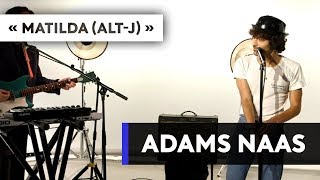 ADAM NAAS  Matilda altJ [upl. by Henebry]