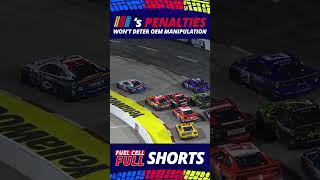 NASCAR’s penalties won’t deter OEM manipulation Fuel Cell Full Shorts [upl. by Orimlede]