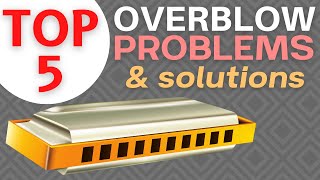 Top 5 Overblow Problems amp Solutions For Harmonica Players [upl. by Cariotta]