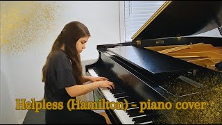 Helpless from Hamilton  Piano Cover [upl. by Guillermo]