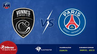 VANNES X PSG  COPA DA FRANÇA  NARRAÇÃO [upl. by Greenberg]