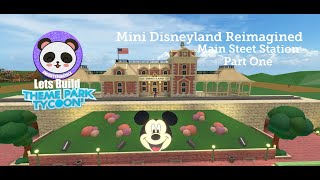 Lets Build TPT2 Mini Disneyland Reimagined  Main Street Station  Part One [upl. by Gnek]