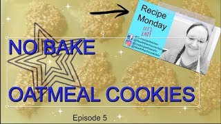 No Bake Oatmeal Cookies  Quick and Easy  Recipe Monday [upl. by Ydnab899]