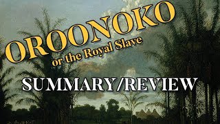 Oroonoko or the Royal Slave  Literature SummaryReview [upl. by Berwick]