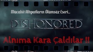 Nerede Lan Bu Adam   Dishonored 9 [upl. by Alis]