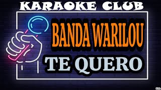 BANDA WARILOU  TE QUERO  KARAOKÊ [upl. by Garrick118]