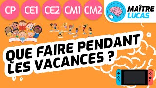 Que faire pendant les vacances  Bonnes vacances  CP CE1 CE2 CM1 CM2  Cycle 2  Cycle 3 [upl. by Lyell620]