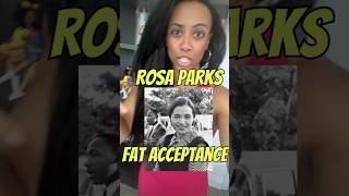 Rosa Parks amp Fat Acceptance [upl. by Nymrak441]