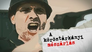 A köröstárkányi mészárlás [upl. by Willa]