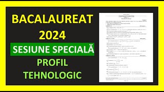 SESIUNE SPECIALA BACALAUREAT OLIMPICI MATEMATICA 2024 PROFIL TEHNOLOGIC VARIANTA REZOLVATA EXAMEN [upl. by Ais]