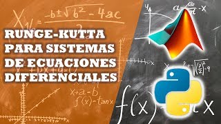 MÉTODO DE RUNGEKUTTA PARA SISTEMAS DE ECUACIONES DIFERENCIALES  MATLAB  PYTHON [upl. by Eriha]