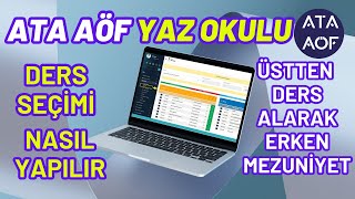 Ata Aöf 2024 Yaz Okulu Ders Seçimi Nasıl Yapılır Üstten Ders Alma Erken Mezuniyet İçin Ders Seçimi [upl. by Charpentier]