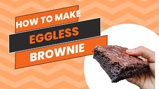 EGGLESS BROWNIE RECIPE  EASY BEGINNER FRIENDLY RECIPE  MUST TRY [upl. by Jezrdna]