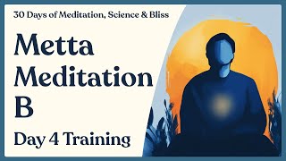 Day 4 Guided Metta Meditation SelfLove Rewiring  30 Days of Meditation Science amp Bliss [upl. by Kirbie]