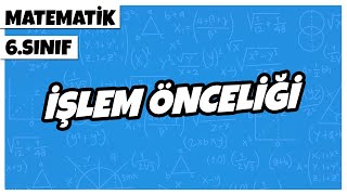 6 Sınıf Matematik  İşlem Önceliği  2022 [upl. by Vogel]