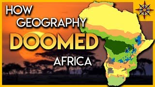 How Geography DOOMED Africa [upl. by Win]