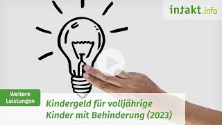 Kindergeld für volljährige Kinder mit Behinderung  Erklärvideo 2023 [upl. by Krusche892]