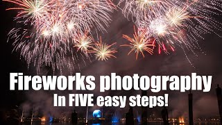 Fireworks Photography Guide FIVE easy steps [upl. by Mages]