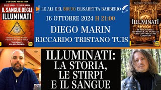 ILLUMINATI LA STORIA LE STIRPI E IL SANGUE Con Diego Marin Riccardo T Tuis e Elisabetta Barberio [upl. by Lucias]