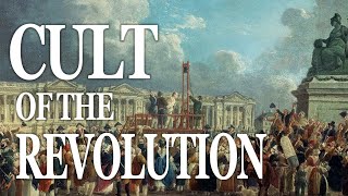 The French Revolution Traded Religion for a Cult [upl. by Crooks]