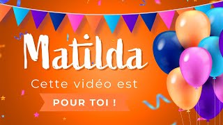 Joyeux anniversaire Matilda [upl. by Charie]