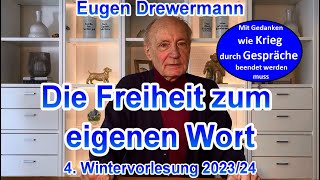 Drewermann Die Freiheit zum eigenen Wort 4Wintervorlesung 202324 Mit Gedanken zum Ende von Krieg [upl. by Airitak]