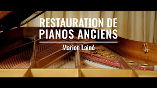 Restauration de pianos anciens  Marion Lainé [upl. by Renee]