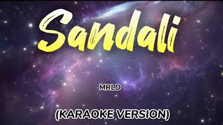 SANDALI  MRLD KARAOKE VERSION [upl. by Dempsey]