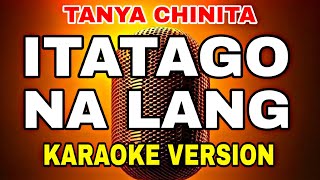 quotSpectacular Itatago Na Lang Karaoke by Tanya Chinita Sing Along and Shine Bright  Must Watchquot [upl. by Cirdec463]