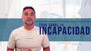 Incapacidad Laboral todo lo que tienes que saber PARTE 1 [upl. by Evslin]