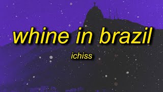 Ichiss  Whine In Brazil slowed  best part looped [upl. by Egiedan]