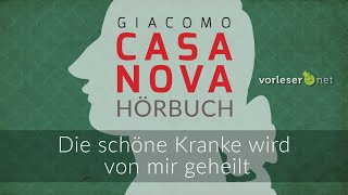 Giacomo Casanova Die schöne Kranke wird von mir geheilt  HÖRBUCH  AUDIOBOOK [upl. by Centeno]