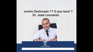 Seu joelho sai do lugar Saiba o que fazer nesta situação  Dr José Leonardo [upl. by Clarita106]