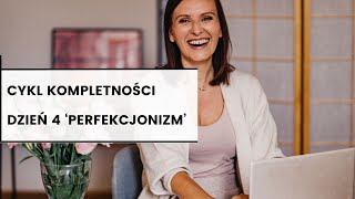 Mechanizm obronny PERFEKCJONIZM Dzień 4 cyklu kompletności [upl. by Emlynne571]