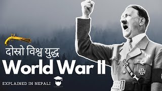 World War 2 Explained in Nepali  Causes  Consequences  Adolf Hitler Bio and Facts  Gurubaa [upl. by Ayana]