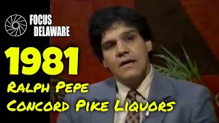 Ralph Pepe Concord Pike Liquors  1231981 [upl. by Emilee]