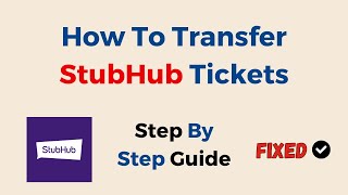 How To Transfer StubHub Tickets StepByStep Guide [upl. by Lrae]