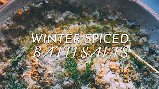 DIY Homemade Bath Salts Made with Winter Spices [upl. by Llerraf]