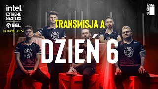 IEM Katowice 2024 Faza Grupowa  Transmisja A  Dzień 6 [upl. by Ivers]