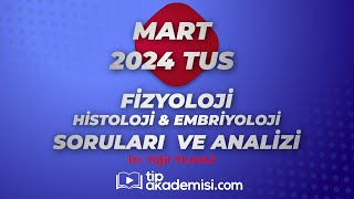 TUS FİZYOLOJİ HİSTOLOJİ VE EMBRİYOLOJİ 2024 MART SORULARI VE REFERANSLARI  DR YİĞİT YILMAZ [upl. by Yxel]