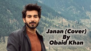 Janan by Obaid Khan  Full Song  Cover [upl. by Docilu92]