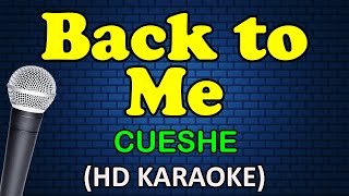 BACK TO ME  Cueshe HD Karaoke [upl. by Maram]