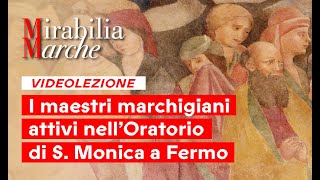 MIRABILIA MARCHE  I maestri marchigiani attivi nellOratorio di S Monica  VIDEOLEZIONE [upl. by Nadiya]