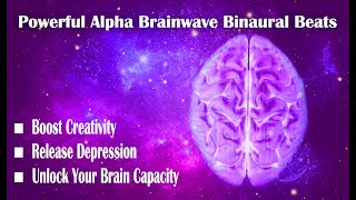 Unlock Your Brain Capacity ✔ 1hr Alpha Binaural Beat Session ✔ Boost Creativity amp Release Depression [upl. by Giff]