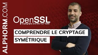 Comprendre le cryptage symétrique sous OpenSSL  Vidéo Tuto [upl. by Eiten]